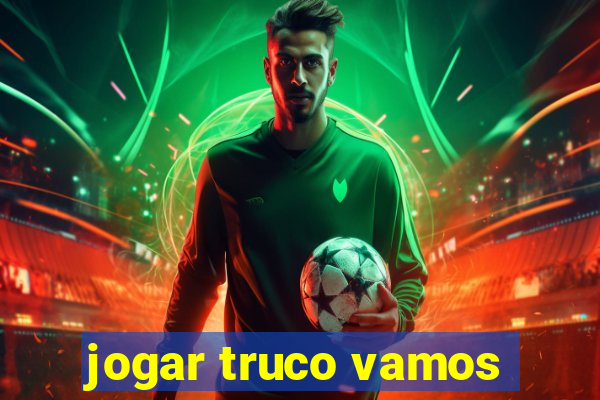 jogar truco vamos